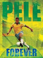 Watch Pele Forever 2KMovies