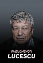 Watch Lucescu Phenomenon 2KMovies