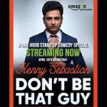 Watch Kenny Sebastian: Don\'t Be That Guy 2KMovies