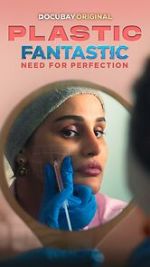 Watch Plastic Fantastic: Need for Perfection 2KMovies