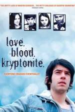 Watch Love. Blood. Kryptonite. 2KMovies