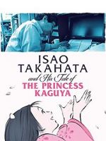 Watch Isao Takahata and His Tale of Princess Kaguya 2KMovies
