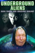 Watch Underground Alien, Baba Vanga and Quantum Biology 2KMovies