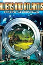 Watch Aliens and Atlantis: Stargates and Hidden Realms 2KMovies