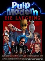 Watch Pulp Modern: Die Laughing 2KMovies