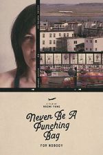 Watch Never Be A Punching Bag For Nobody 2KMovies