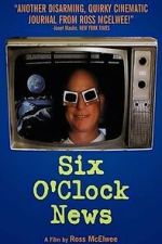 Watch Six O\'Clock News 2KMovies