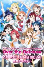 Watch Love Live! Sunshine!! The School Idol Movie: Over The Rainbow 2KMovies