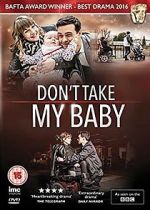 Watch Don't Take My Baby 2KMovies