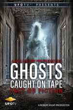 Watch Ghosts Caught on Tape: Fact or Fiction? 2KMovies