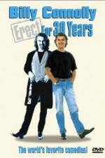Watch Billy Connolly Erect for 30 Years 2KMovies