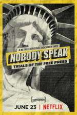 Watch Nobody Speak: Trials of the Free Press 2KMovies