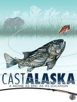 Watch Cast Alaska 2KMovies