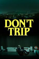 Watch Don\'t Trip 2KMovies