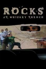 Watch Rocks at Whiskey Trench 2KMovies