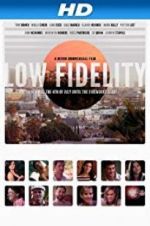 Watch Low Fidelity 2KMovies