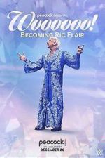Watch Woooooo! Becoming Ric Flair (TV Special 2022) 2KMovies
