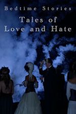 Watch Bedtime Stories: Tales of Love and Hate 2KMovies