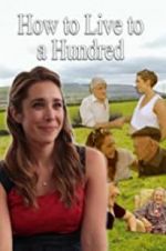 Watch How to Live to 100 2KMovies