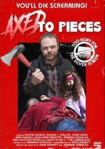 Watch Axed To Pieces 2KMovies
