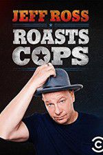 Watch Jeff Ross Roasts Cops 2KMovies