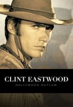 Watch Clint Eastwood: Hollywood Outlaw (TV Special 2020) 2KMovies