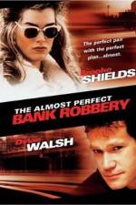 Watch The Almost Perfect Bank Robbery 2KMovies