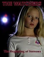 Watch The Watchers: The Beginning of Sorrows 2KMovies