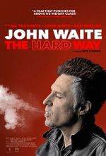 Watch John Waite: The Hard Way 2KMovies