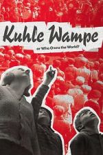 Watch Kuhle Wampe or Who Owns the World? 2KMovies