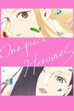 Watch ONE PIECE HEROINES 2KMovies