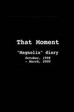 Watch That Moment: Magnolia Diary 2KMovies