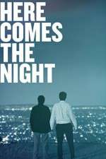 Watch Here Comes the Night 2KMovies