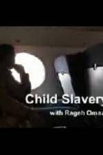 Watch Child Slavery with Rageh Omaar 2KMovies