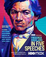 Watch Frederick Douglass: In Five Speeches 2KMovies