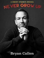 Watch Bryan Callen: Never Grow Up 2KMovies