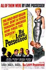 Watch By Love Possessed 2KMovies