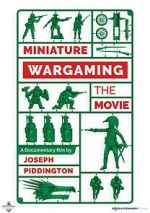 Watch Miniature Wargaming the Movie 2KMovies