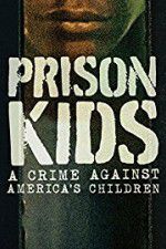 Watch Prison Kids A Crime Against Americas Children 2KMovies