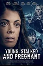 Watch Young, Stalked, and Pregnant 2KMovies