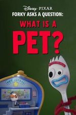 Watch Forky Asks a Question: What Is a Pet? 2KMovies