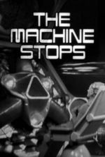 Watch The Machine Stops 2KMovies