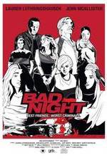 Watch Bad Night 2KMovies