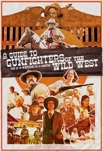 Watch A Guide to Gunfighters of the Wild West 2KMovies