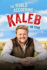 Watch The World According to Kaleb - On Tour 2KMovies