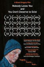 Watch Nobody Loves You and You Don\'t Deserve to Exist 2KMovies