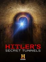 Watch Hitler\'s Secret Tunnels 2KMovies