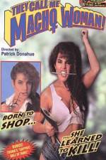 Watch They Call Me Macho Woman 2KMovies
