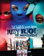 Watch Pussy Riot: The Movement 2KMovies