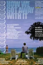 Watch How We Got Away with It 2KMovies